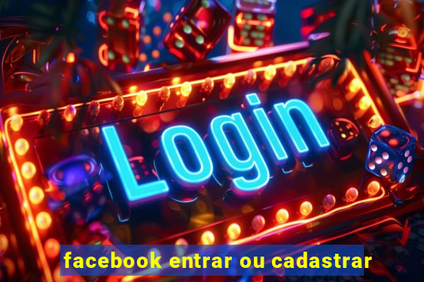 facebook entrar ou cadastrar